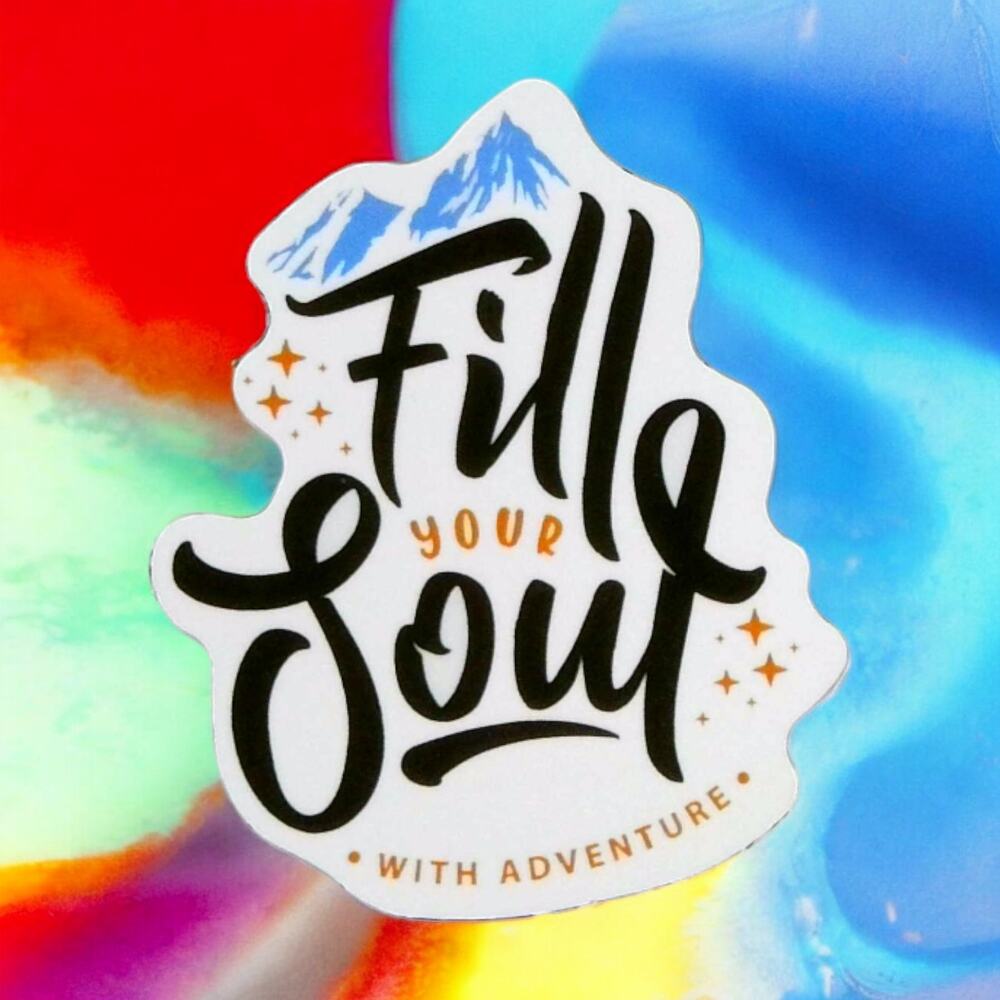Sticker Fill Your Soul Adventure Explore Journey Wanderlust Travel Inspiration